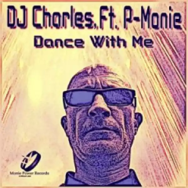 DJ Charles - Dance with Me (Moniestien Afro House Remix) ft. P-Monie